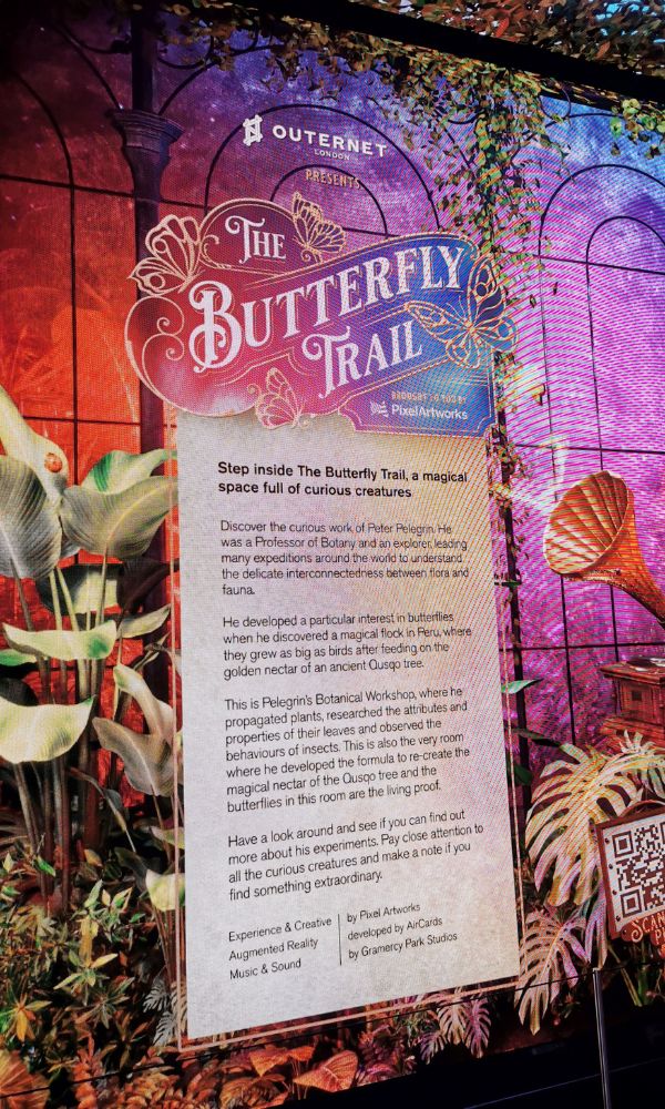 Information about the Butterfly Trail immersive experience by the Outernet in London.